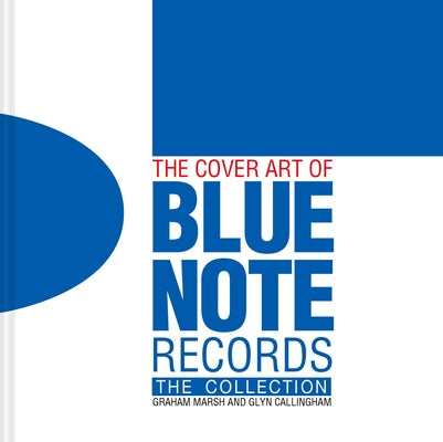 The Cover Art of Blue Note Records: The Collection by Marsh, Graham