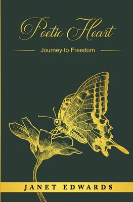 Poetic Heart: Journey to Freedom by Edwards, Janet