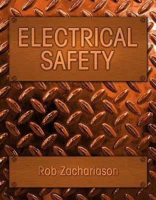 Electrical Safety by Zachariason, Rob