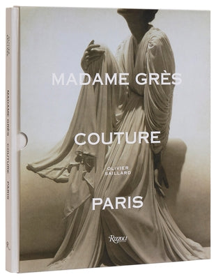 Madame Gr?s Couture Paris by Saillard, Olivier