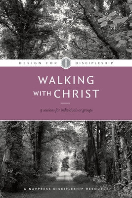 Walking with Christ by The Navigators