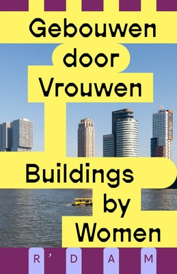 Buildings by Women: Rotterdam by Van Brunschot, Sofie