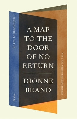 A Map to the Door of No Return: Notes to Belonging by Brand, Dionne