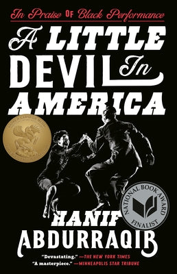 A Little Devil in America: In Praise of Black Performance by Abdurraqib, Hanif