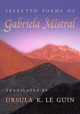 Selected Poems of Gabriela Mistral by Mistral, Gabriela