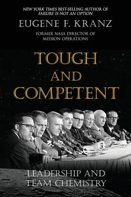 Tough and Competent: Leadership and Team Chemistry by Kranz, Eugene F.