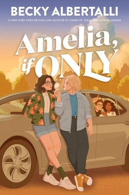 Amelia, If Only by Albertalli, Becky