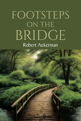 Footsteps on the Bridge by Aukerman, Robert