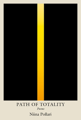 Path of Totality: Poems by Pollari, Niina