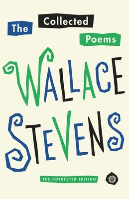 The Collected Poems of Wallace Stevens: The Corrected Edition by Stevens, Wallace