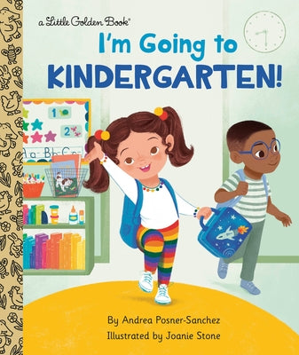 I'm Going to Kindergarten!: A Book for Soon-To-Be Kindergarteners by Posner-Sanchez, Andrea