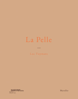 Luc Tuymans: La Pelle by Tuymans, Luc