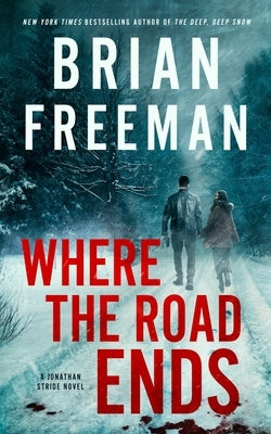 Where the Road Ends by Freeman, Brian