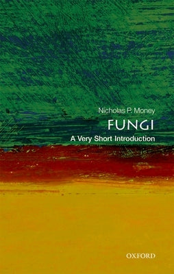 Fungi: A Very Short Introduction by Money, Nicholas P.