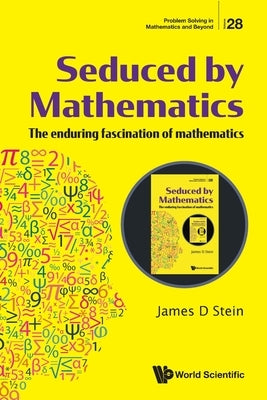 Seduced by Mathematics by James D Stein