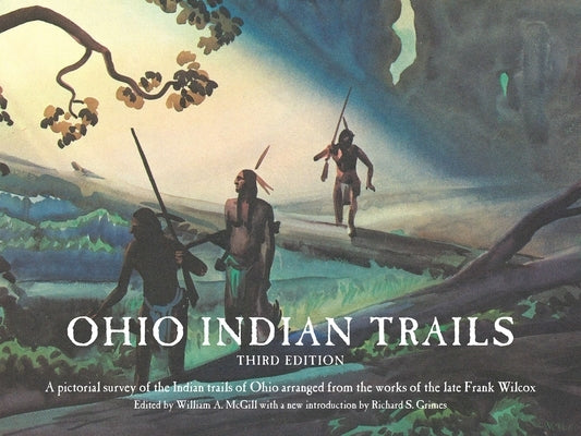 Ohio Indian Trails: Third Edition by Wilcox