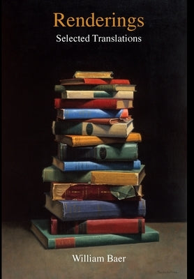 Renderings: Selected Translations by Baer, William
