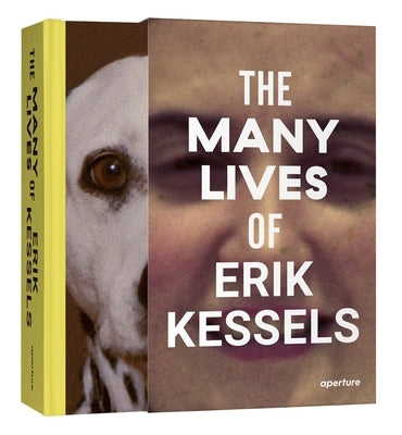 The Many Lives of Erik Kessels by Kessels, Erik