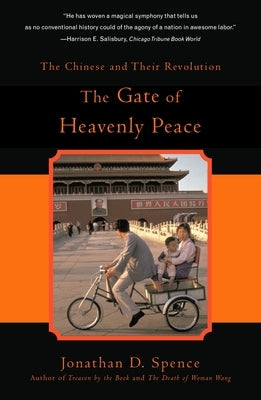 The Gate of Heavenly Peace: The Chinese and Their Revolution 1895-1980 by Spence, Jonathan D.