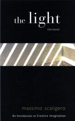 The Light (La Luce): An Introduction to Creative Imagination by Scaligero, Massimo