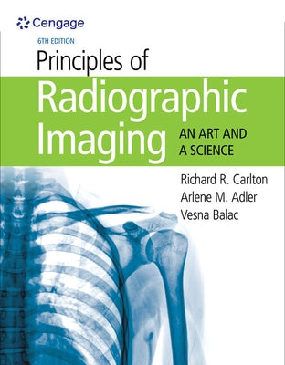 Principles of Radiographic Imaging: An Art and a Science by Carlton, Richard