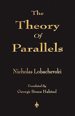 The Theory Of Parallels by Nicholas Lobachevski