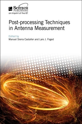 Post-Processing Techniques in Antenna Measurement by Casta&#195;&#177;er, Manuel Sierra