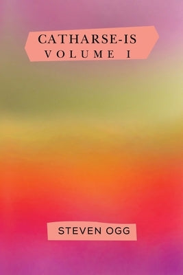 Catharse-is by Ogg, Steven