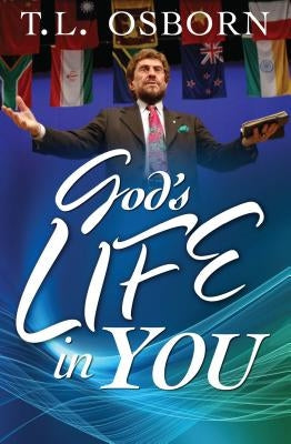 God's Life in You by Osborn, T. L.