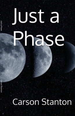 Just a Phase by Stanton, Carson