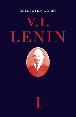 Collected Works, Volume 1 by Lenin, Vladimir Ilyich