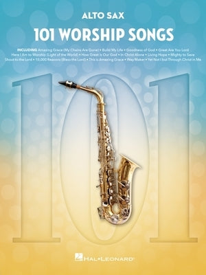 101 Worship Songs for Alto Sax by 