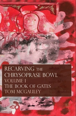 Recarving the Chrysoprase Bowl: The Book of Gates by McGauley, Tom