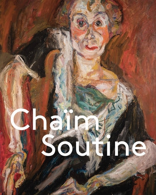 Cha? Soutine: Against the Current by Soutine, Chaim