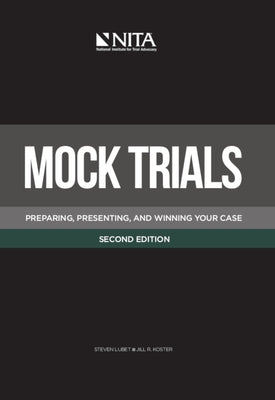 Mock Trials: Preparing, Presenting, and Winning Your Case by Lubet, Steven