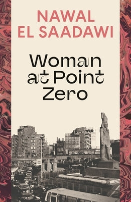 Woman at Point Zero by Saadawi, Nawal El