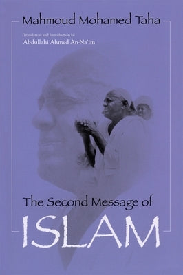 Second Message of Islam: Mahmoud Mohamed Taha (Revised) by Taha, Mahmoud Mohamed