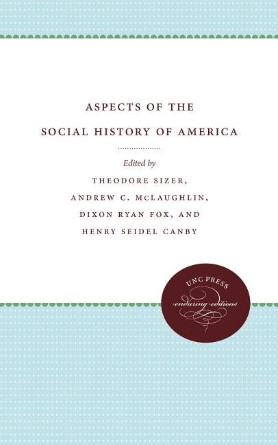 Aspects of the Social History of America by Sizer, Theodore