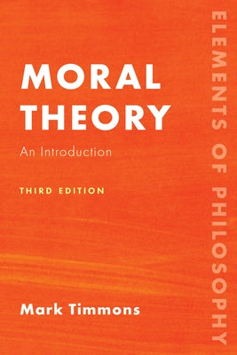 Moral Theory: An Introduction by Timmons, Mark