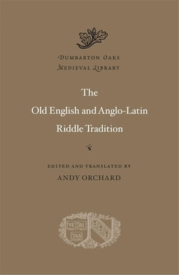 The Old English and Anglo-Latin Riddle Tradition by Orchard, Andy