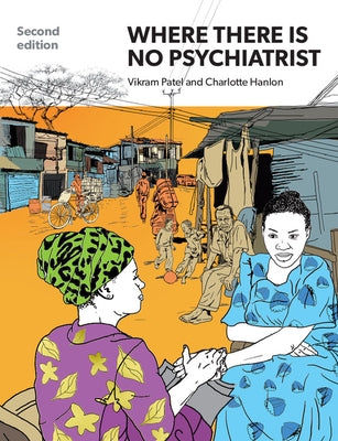 Where There Is No Psychiatrist by Patel, Vikram