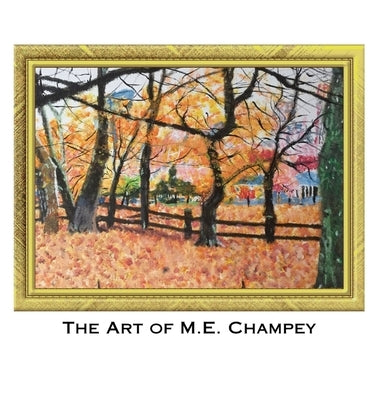 The Art of M.E. Champey by Champey, M. E.