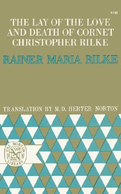 The Lay of the Love and Death of Cornet Christopher Rilke by Rilke, Rainer Maria