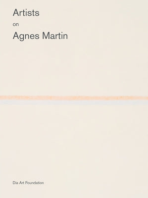 Artists on Agnes Martin by Martin, Agnes