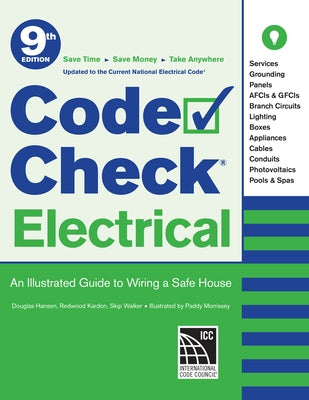 Code Check Electrical 9th Edition: An Illustrated Guide to Wiring a Safe House by Walker, Skip