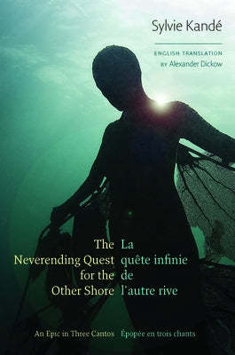The Neverending Quest for the Other Shore: An Epic in Three Cantos by Kand?, Sylvie