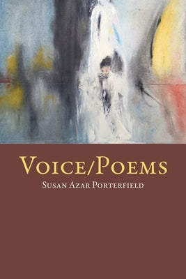 Voice / Poems by Azar Porterfield, Susan