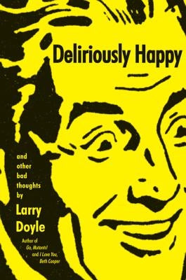 Deliriously Happy by Doyle, Larry