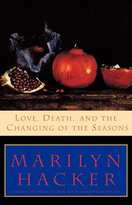 Love, Death, and the Changing of the Seasons by Hacker, Marilyn