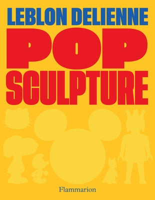 Pop Sculpture: Leblon Delienne by de Blegiers, Juliette
